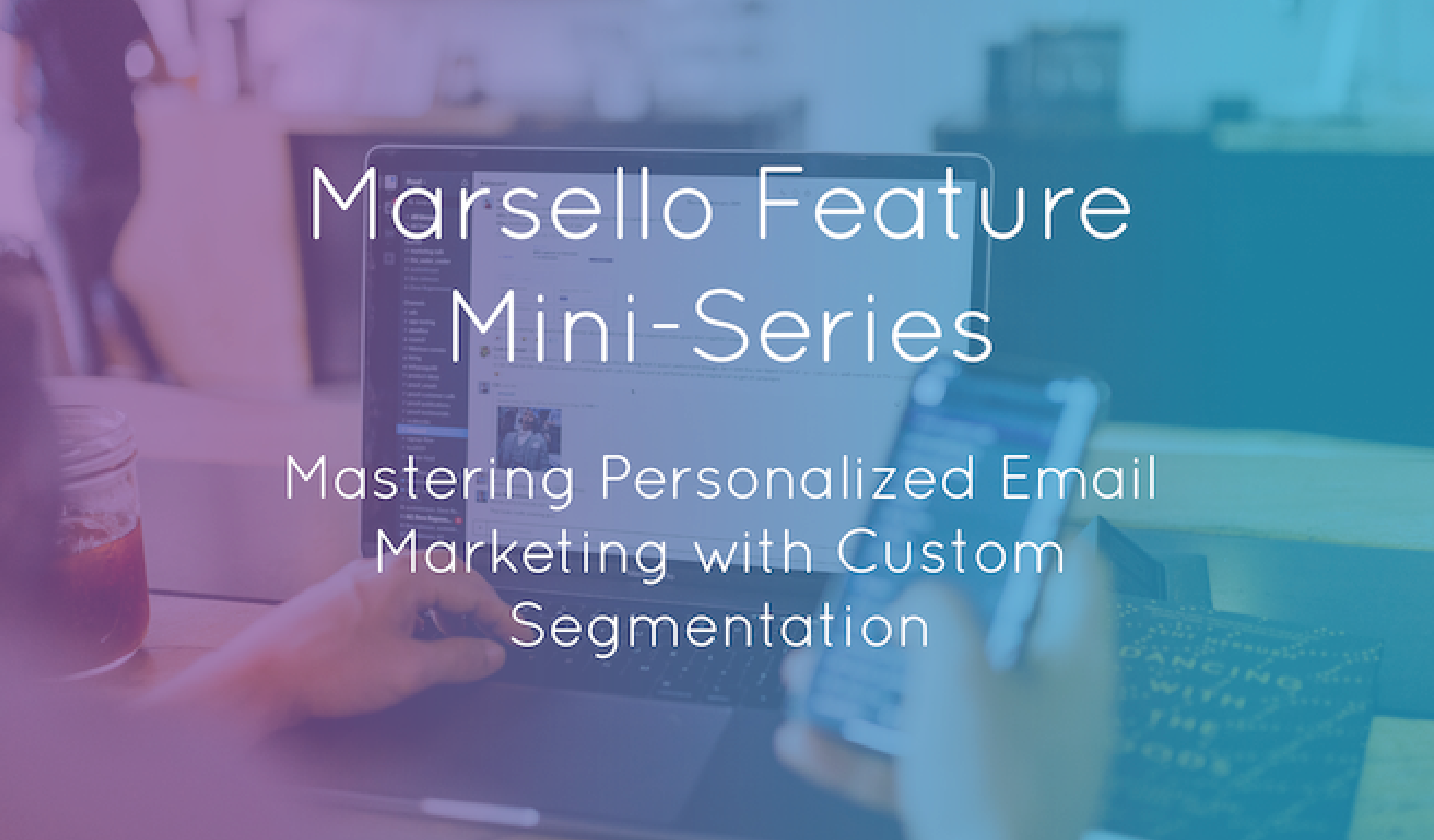 marsello-miniblog-personalized-email-marketing-01