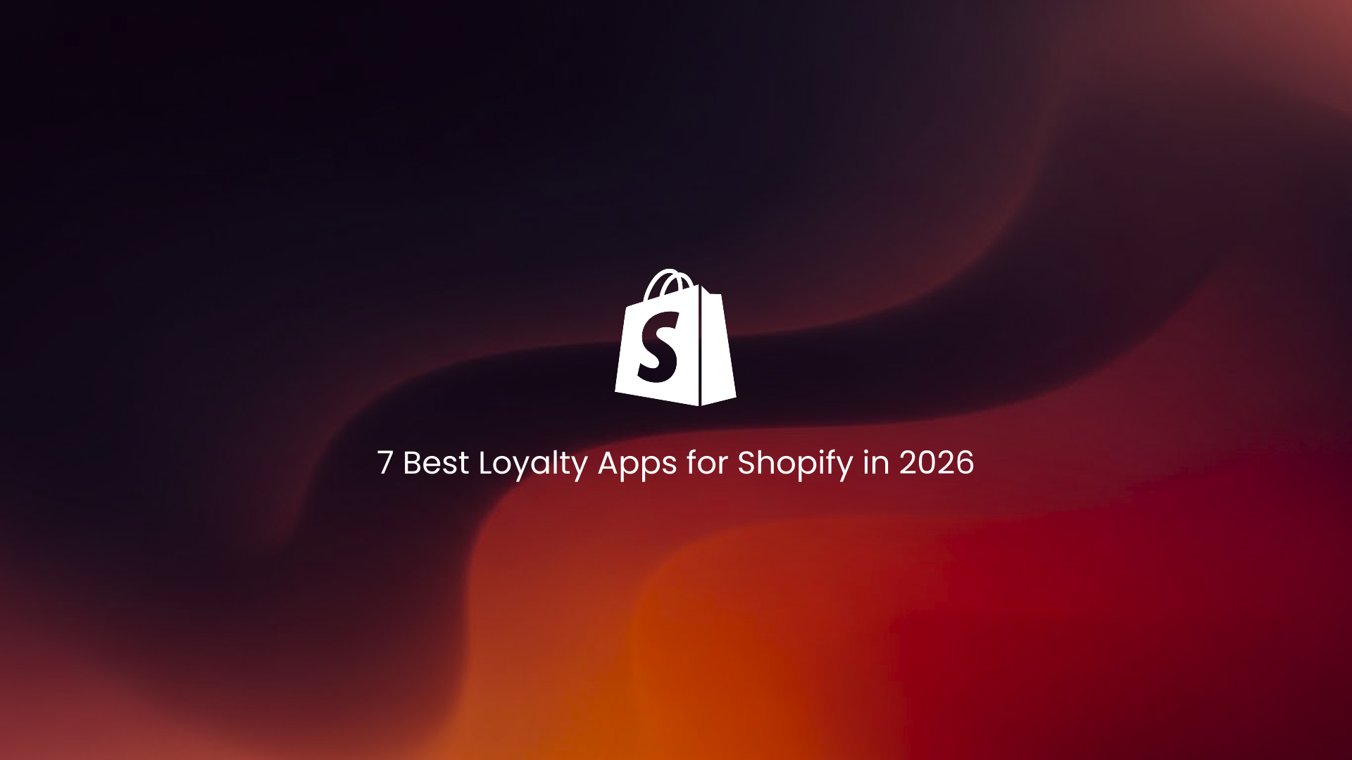7 Best Loyalty Apps for Shopify in 2026