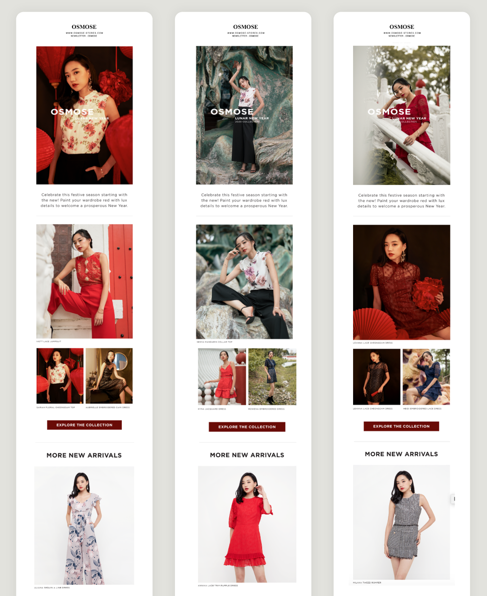 Alt Tag: 3 Chinese New Year-themed emails showcase the OSMOSE Brand with themes of the colour read and floral patterned outfits. The email’s are image heavy. The content reads: “Celebrate this festive season starting with the new! Paint your wardrobe red with lux details to welcome a prosperous New Year.” This content is followed by a button CTA that prompts: Explore the collection.