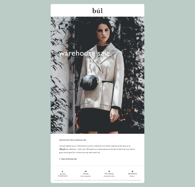 búl’s cleverly uses GIFs within an email campaigns helps to grab customers’ attention and encourage purchases with a 70% off discount.